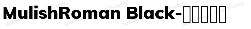 MulishRoman Black字体转换